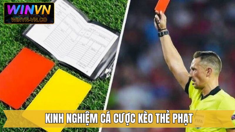 Kèo Thẻ Phạt - Hình Thức Cá Độ Bóng Đá Hấp Dẫn Từ Winvn 4 Tuyệt chiêu thắng chắc cho mọi hội viên khi xuống tiền