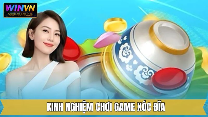 Xóc Đĩa - Cơ Hội Nhận Tiền Thưởng Cực Khủng Cùng Winvn 4 Bỏ túi những mẹo giúp cược thủ thắng lớn