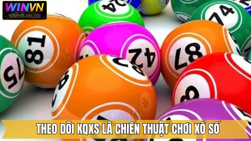 Chiến Thuật Chơi Xổ Số Online Bất Bại Từ Cao Thủ Winvn 4 Theo dõi con lô về nhiều nhất trong KQXS