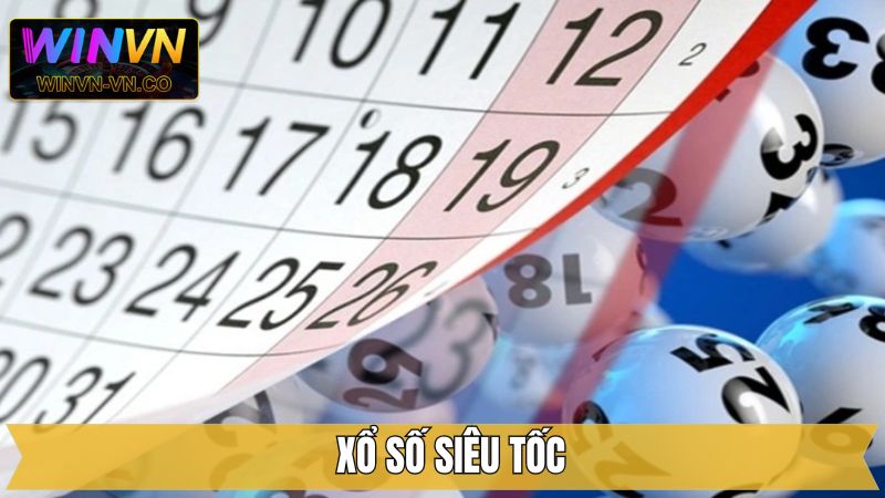 Xổ Số Siêu Tốc - Cơ Hội Đổi Đời Hấp Dẫn Tại Winvn 1 Xổ Số Siêu Tốc - Cơ Hội Đổi Đời Hấp Dẫn Tại Winvn