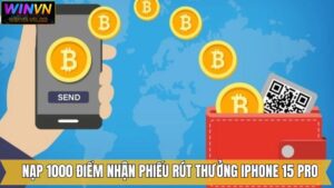 Nạp 1000 Điểm Nhận Phiếu Rút Thưởng Cơ Hội Nhận Iphone 15 Pro