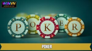 Poker - Khám Phá Siêu Phẩm Giải Trí Cực Chất Tại Winvn