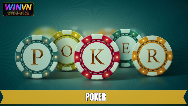 Poker - Khám Phá Siêu Phẩm Giải Trí Cực Chất Tại Winvn 1 Poker - Khám Phá Siêu Phẩm Giải Trí Cực Chất Tại Winvn