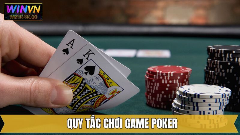Poker - Khám Phá Siêu Phẩm Giải Trí Cực Chất Tại Winvn 3 Những quy tắc cơ bản của Poker siêu đơn giản