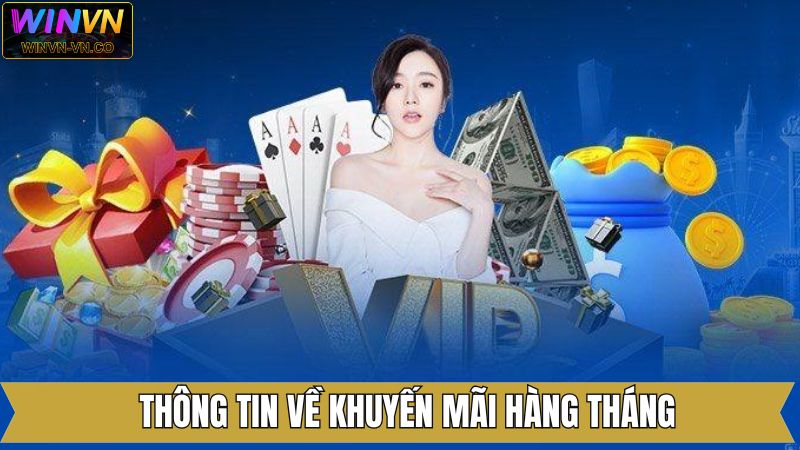 Khuyến Mãi Hàng Tháng WINVN – Ưu Đãi Hời Không Thể Bỏ Qua 2 Vài nét cơ bản cần biết về khuyến mãi hàng tháng tại Winvn