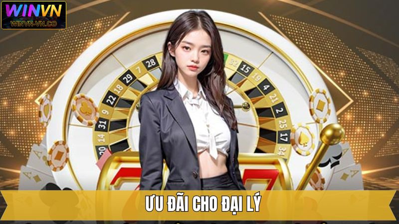 Ưu Đãi Cho Đại Lý - Khuyến Mãi Hấp Dẫn Chỉ Có Tại Winvn